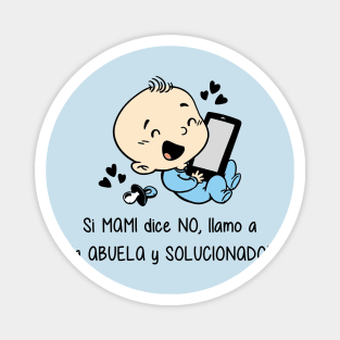 Si mami dice no, llamo a la abuela y solucionado. Magnet